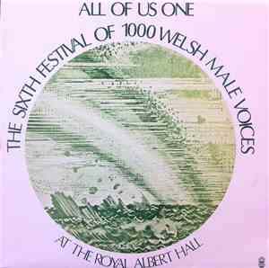 Festival Choir Of 1000 Welsh Male Voices - All Of Us One - The Sixth Festiv ...