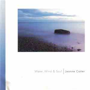 Jeanne Cotter - Water, Wind & Soul