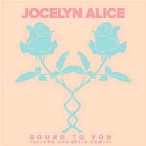 Jocelyn Alice - Bound To You (Kaidro Acoustic Remix)