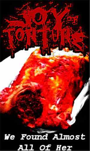 Joy Of Torture - We Found Almost All Of Her