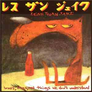 Less Than Jake - Losers, Kings, And Things We Don't Understand