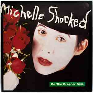 Michelle Shocked - On The Greener Side