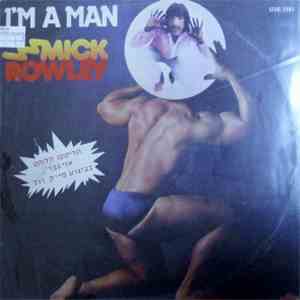 Mick Rowley - I'm A Man