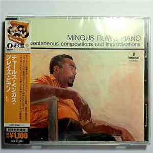 Mingus - Mingus Plays Piano (Spontaneous Compositions And Improvisations)