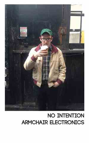 No Intention  - Armchair Electronics