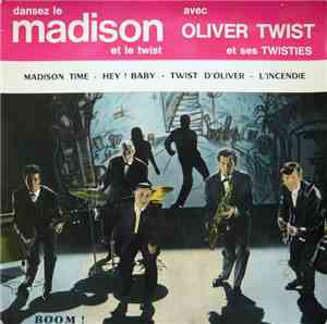 Oliver Twist Et Ses Twisties - Dansez Le Madison Et Le Twist