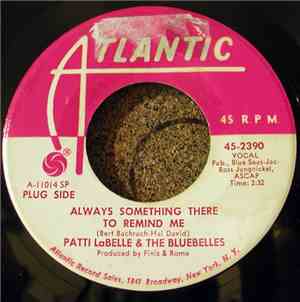 Patti LaBelle & The Blue Belles - Always Something There To Remind Me / Ten ...