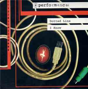 Performance  - Dotted Line / I Know