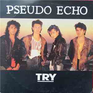 Pseudo Echo - Try / Lonely Without You