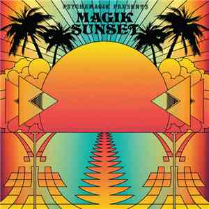 Psychemagik - Magik Sunset Part 1