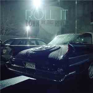 Roll It - Down By This River