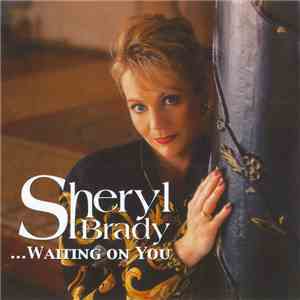 Sheryl Brady - ...Waiting On You