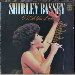Shirley Bassey - I Wish You Love