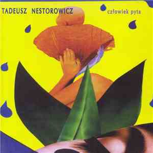 Tadeusz Nestorowicz - Człowiek Pyta