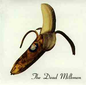 The Dead Milkmen - Smokin' Banana Peels