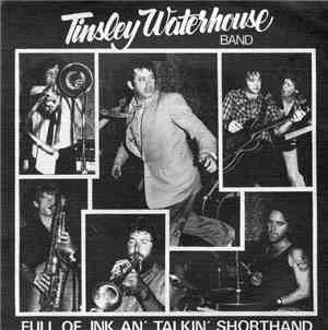 Tinsley Waterhouse Band - Full Of Ink An' Talkin' Shorthand