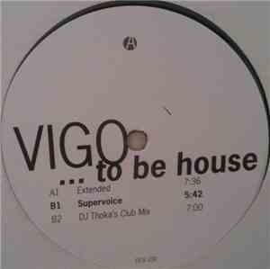Vigo - ...To Be House