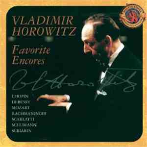 Vladimir Horowitz - Favorite Encores