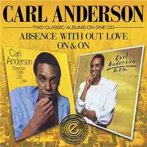 Carl Anderson - Absence With Out Love / On & On