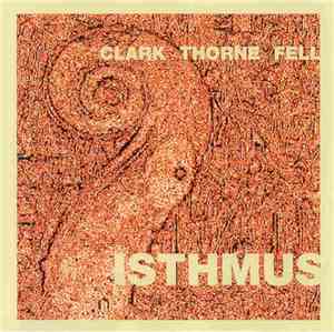 Clark Thorne Fell - Isthmus