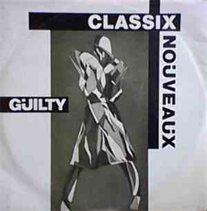 Classix Nouveaux - Guilty