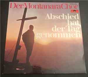 Der Montanara Chor - Abschied Hat Der Tag Genommen