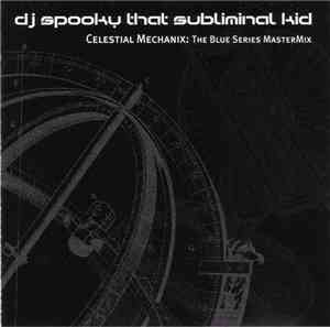 DJ Spooky That Subliminal Kid - Celestial Mechanix