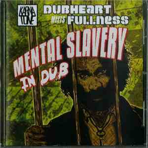 Dubheart Meets Fullness - Mental Slavery In Dub