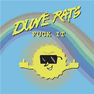 Dune Rats - Fuck It
