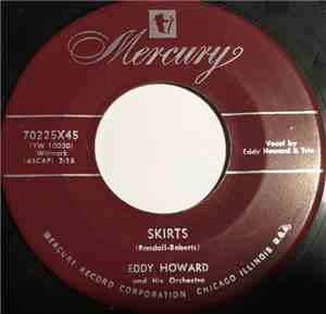 Eddy Howard And His Orchestra - Skirts / That's The Price I Paid For You
