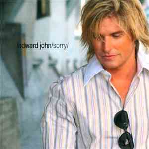 Edward John  - Sorry