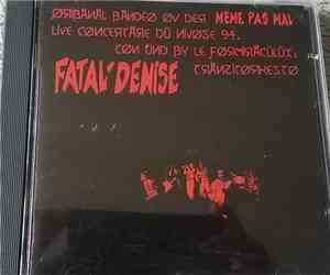 Fatal' Denise - Même Pas Mal