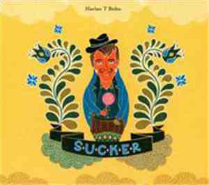 Harlan T. Bobo - Sucker