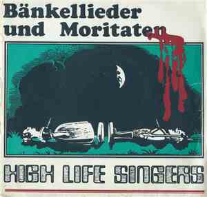 High Life Singers - Bänkellieder Und Moritaten