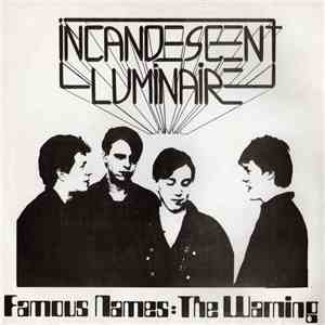 Incandescent Luminaire - Famous Names / The Warning