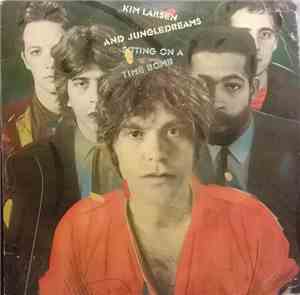 Kim Larsen And Jungledreams - Sitting On A Time Bomb
