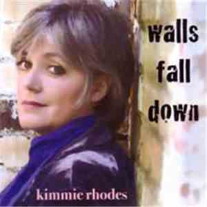 Kimmie Rhodes - Walls Fall Down