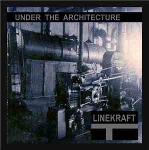 Linekraft - Under The Architecture