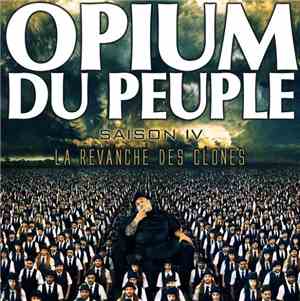 Opium Du Peuple  - La Revanche Des Clones