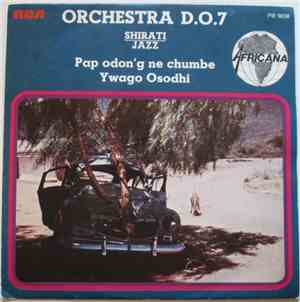 Orchestra D.O. 7 Shirati Jazz - Pap Odon'g Ne Chumbe / Ywago Osodhi