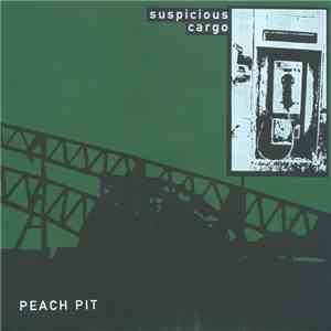 Peach Pit - Suspicious Cargo