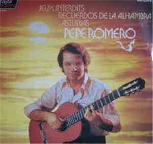 Pepe Romero - Recuerdos De La Alhambra • Jeux Interdits • Asturias