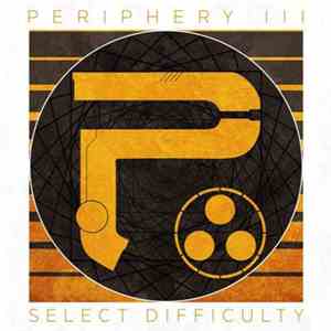 Periphery  - Periphery III: Select Difficulty