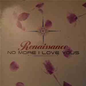 Renaissance  - No More I Love Yous
