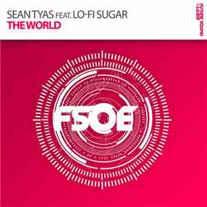 Sean Tyas Feat. Lo-Fi Sugar - The World
