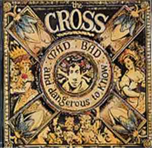 The Cross  - MAD : BAD : And Dangerous To Know