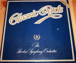 The London Symphony Orchestra And The Royal Choral Society - Classic Rock