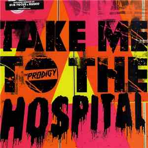 The Prodigy - Take Me To The Hospital