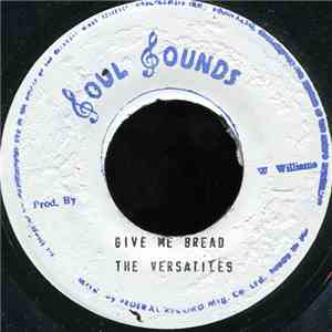 The Versatiles - Give Me Bread