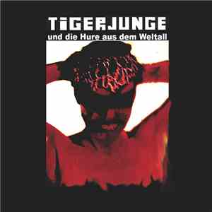 Tigerjunge - Tigerjunge und die Hure aus dem Weltall